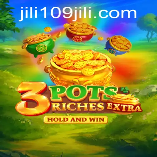 Discover 3potsExtra: An Exciting New Gaming Experience with 109jili