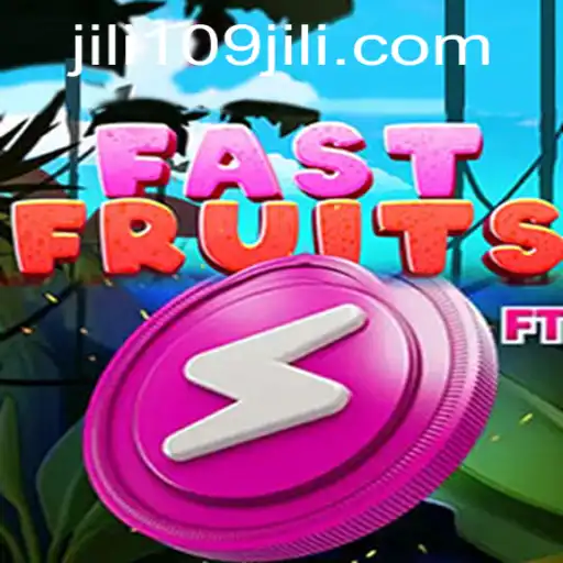 Discover the Exciting World of FastFruits with 109jili